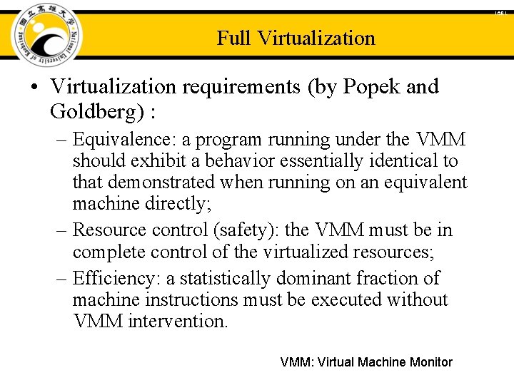 ICAL Full Virtualization • Virtualization requirements (by Popek and Goldberg) : – Equivalence: a