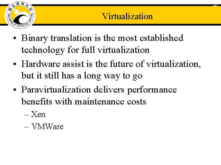 ICAL Virtualization • Binary translation is the most established technology for full virtualization •