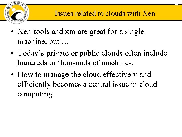 ICAL Issues related to clouds with Xen • Xen-tools and xm are great for