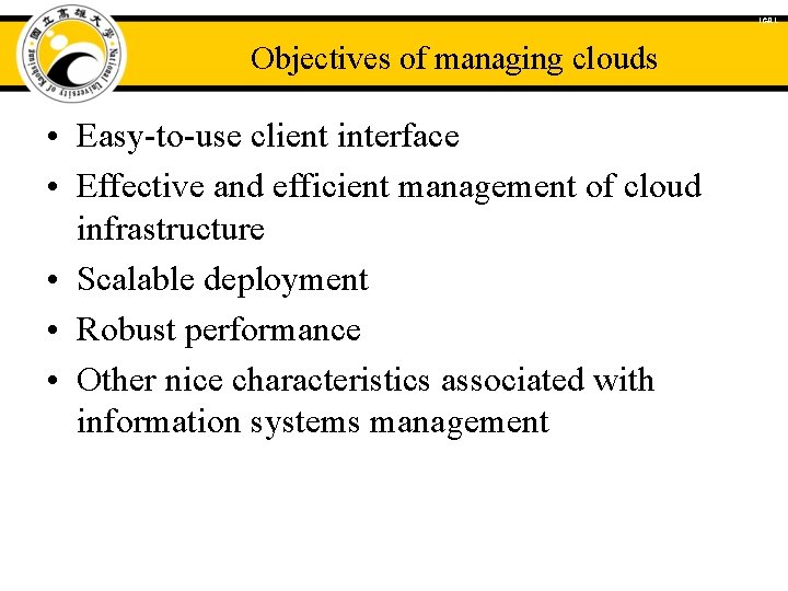 ICAL Objectives of managing clouds • Easy-to-use client interface • Effective and efficient management