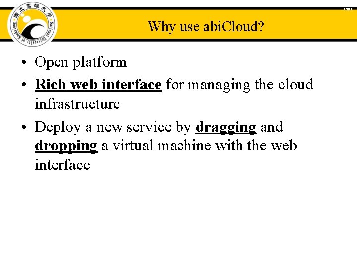 ICAL Why use abi. Cloud? • Open platform • Rich web interface for managing