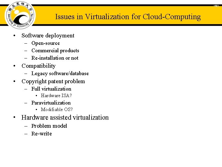 ICAL Issues in Virtualization for Cloud-Computing • Software deployment – Open-source – Commercial products