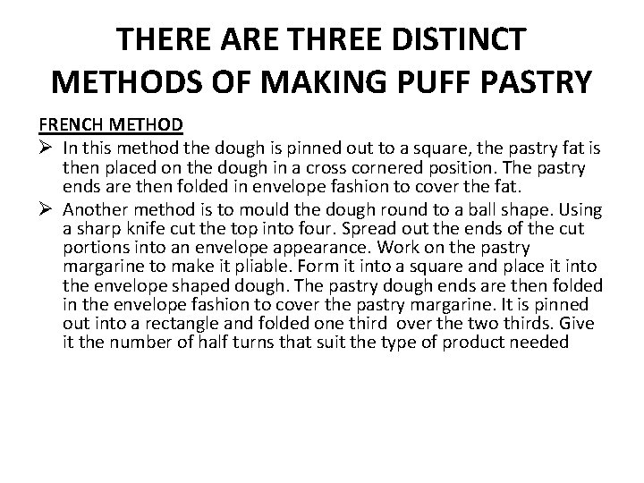 THERE ARE THREE DISTINCT METHODS OF MAKING PUFF PASTRY FRENCH METHOD Ø In this