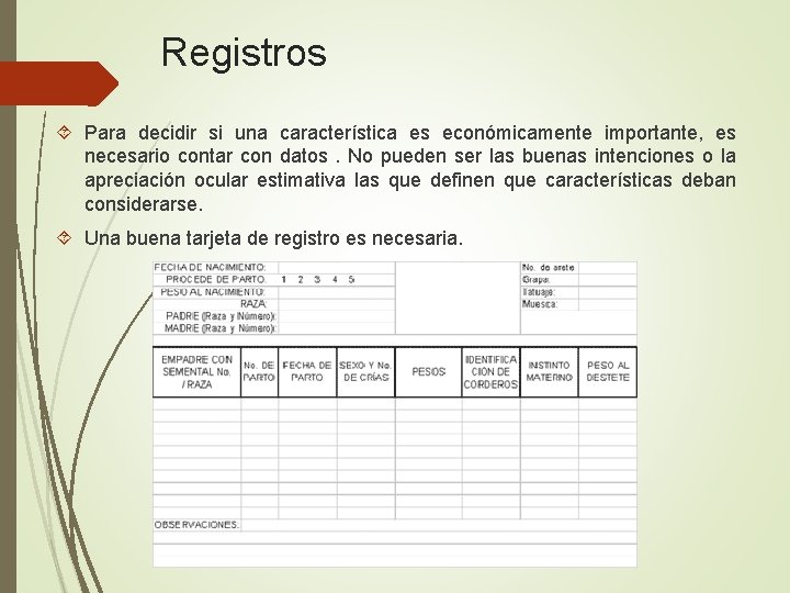 Registros Para decidir si una característica es económicamente importante, es necesario contar con datos