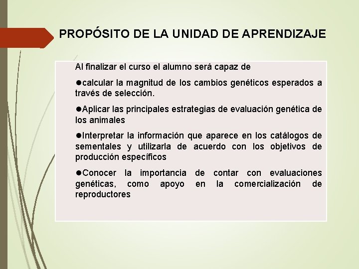 PROPÓSITO DE LA UNIDAD DE APRENDIZAJE Al finalizar el curso el alumno será capaz