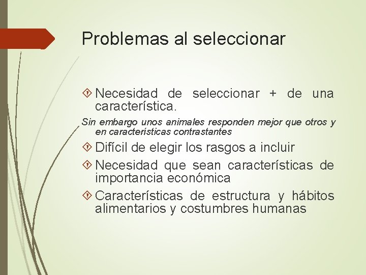 Problemas al seleccionar Necesidad de seleccionar + de una característica. Sin embargo unos animales