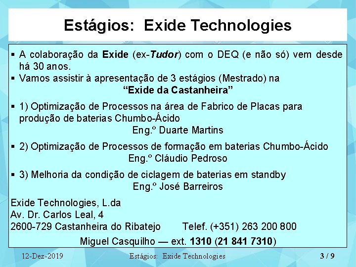 Estágios: Exide Technologies § A colaboração da Exide (ex-Tudor) com o DEQ (e não