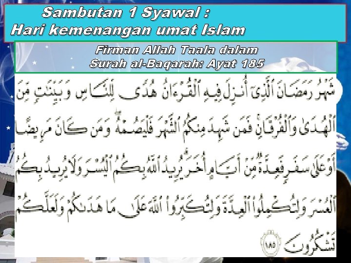 Sambutan 1 Syawal : Hari kemenangan umat Islam Firman Allah Taala dalam Surah al-Baqarah: