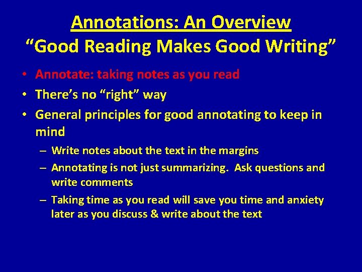 Annotations: An Overview “Good Reading Makes Good Writing” • Annotate: taking notes as you