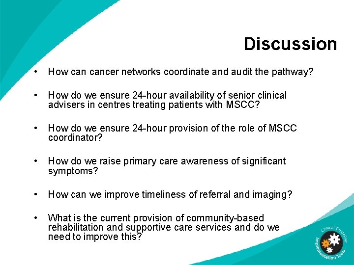 Discussion • How cancer networks coordinate and audit the pathway? • How do we