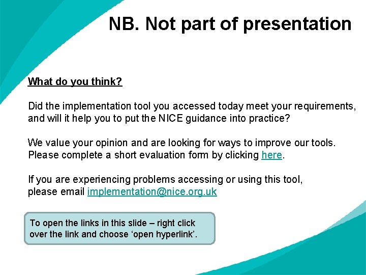 NB. Not part of presentation What do you think? Did the implementation tool you NB. Not part of presentation What do you think? Did the implementation tool you