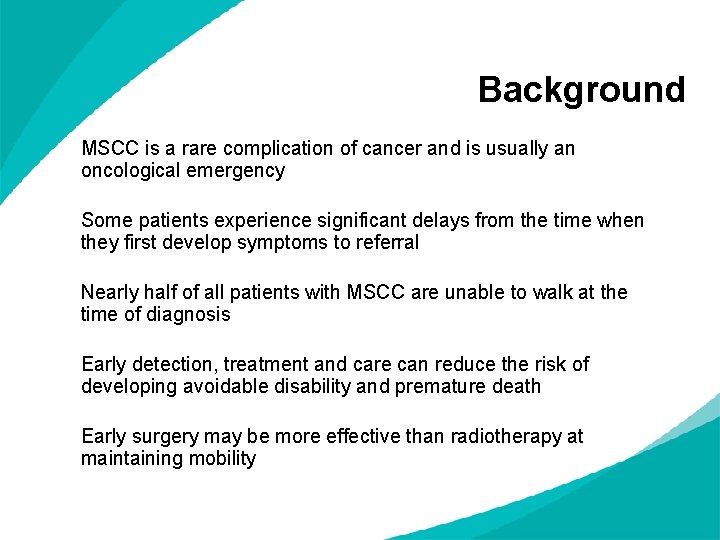 Background MSCC is a rare complication of cancer and is usually an oncological emergency Background MSCC is a rare complication of cancer and is usually an oncological emergency