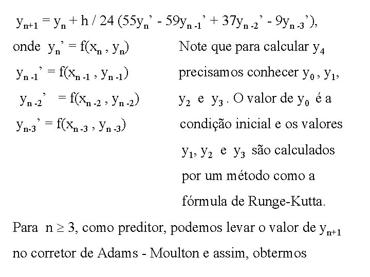 yn+1 = yn + h / 24 (55 yn’ - 59 yn -1’ +