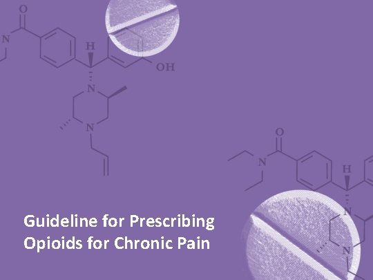 Guideline for Prescribing Opioids for Chronic Pain Guideline for Prescribing Opioids for Chronic Pain