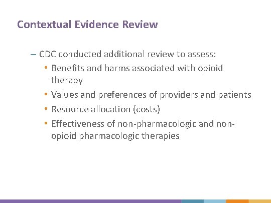 Contextual Evidence Review – CDC conducted additional review to assess: • Benefits and harms