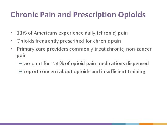 Chronic Pain and Prescription Opioids • 11% of Americans experience daily (chronic) pain •