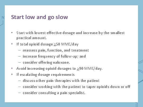 Start low and go slow • Start with lowest effective dosage and increase by