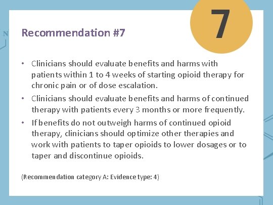 Recommendation #7 • Clinicians should evaluate benefits and harms with patients within 1 to