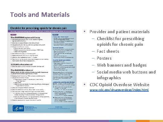 Tools and Materials • Provider and patient materials – Checklist for prescribing opioids for