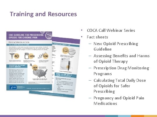 Training and Resources • COCA Call Webinar Series • Fact sheets – New Opioid