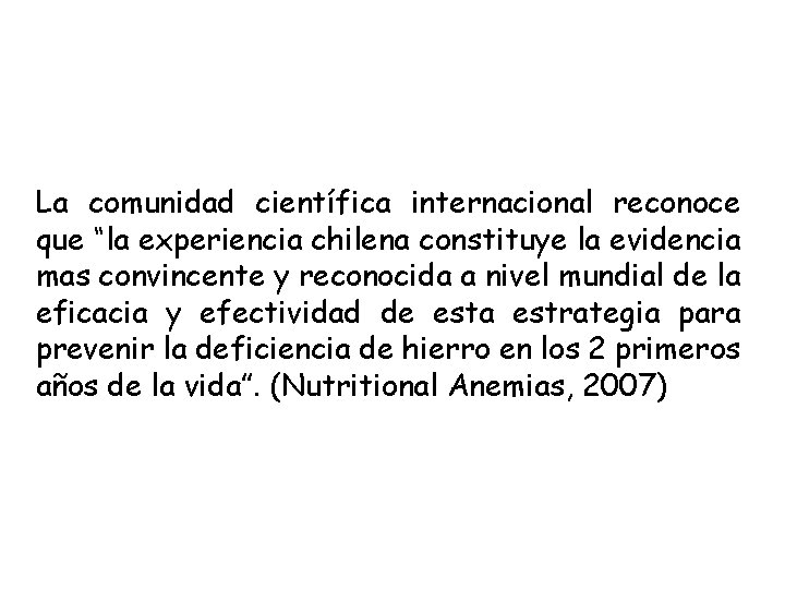 La comunidad científica internacional reconoce que “la experiencia chilena constituye la evidencia mas convincente