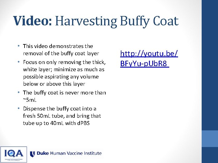Video: Harvesting Buffy Coat • This video demonstrates the removal of the buffy coat Video: Harvesting Buffy Coat • This video demonstrates the removal of the buffy coat