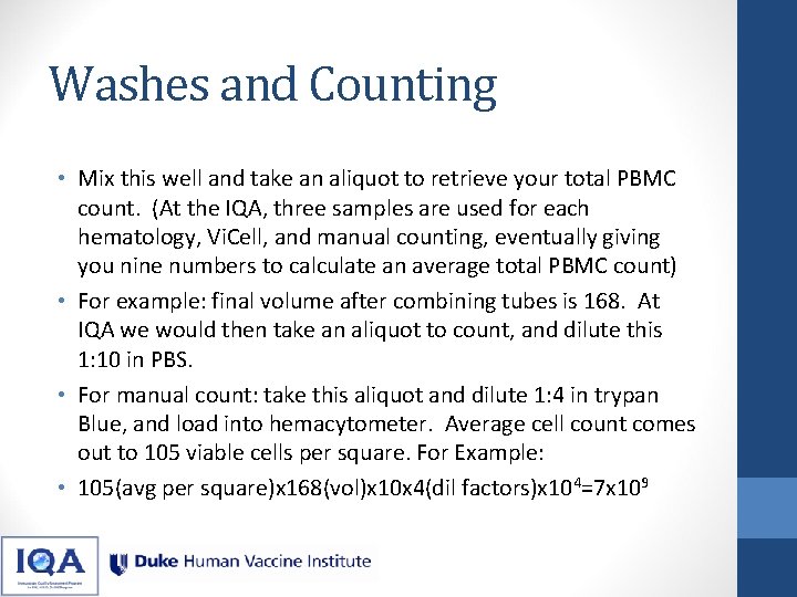 Washes and Counting • Mix this well and take an aliquot to retrieve your Washes and Counting • Mix this well and take an aliquot to retrieve your