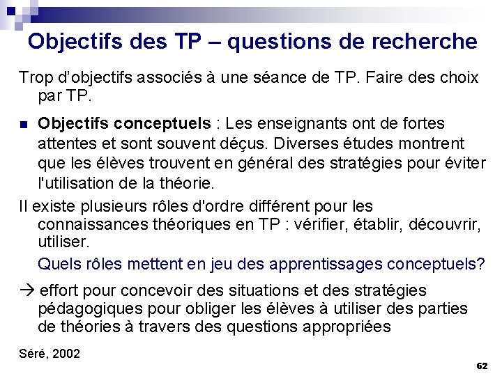 Objectifs des TP – questions de recherche Trop d’objectifs associés à une séance de