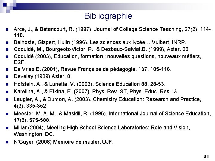 Bibliographie n n n Arce, J. , & Betancourt, R. (1997). Journal of College