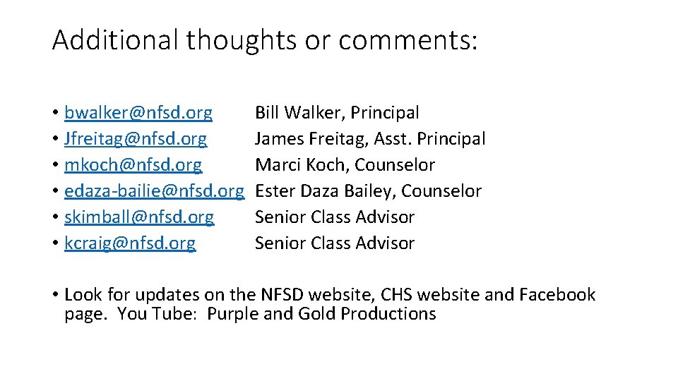 Additional thoughts or comments: • bwalker@nfsd. org • Jfreitag@nfsd. org • mkoch@nfsd. org •