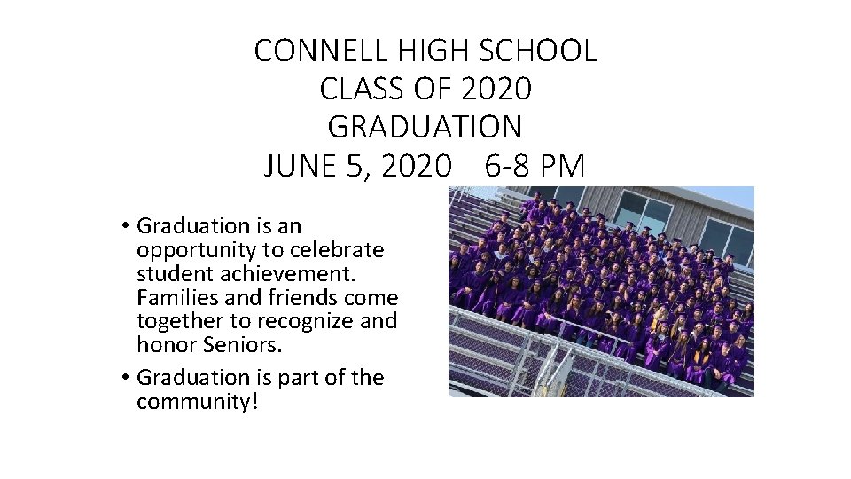 CONNELL HIGH SCHOOL CLASS OF 2020 GRADUATION JUNE 5, 2020 6 -8 PM •