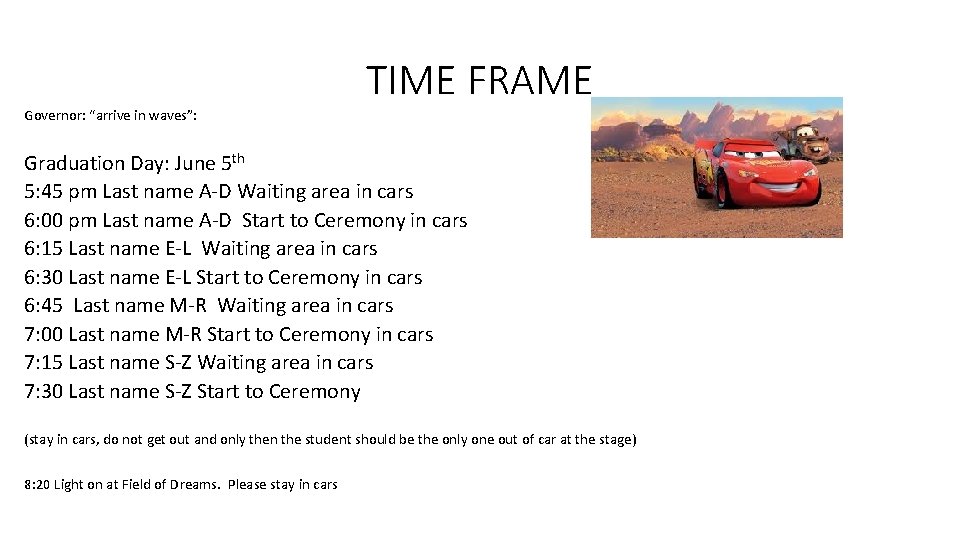 Governor: “arrive in waves”: TIME FRAME Graduation Day: June 5 th 5: 45 pm