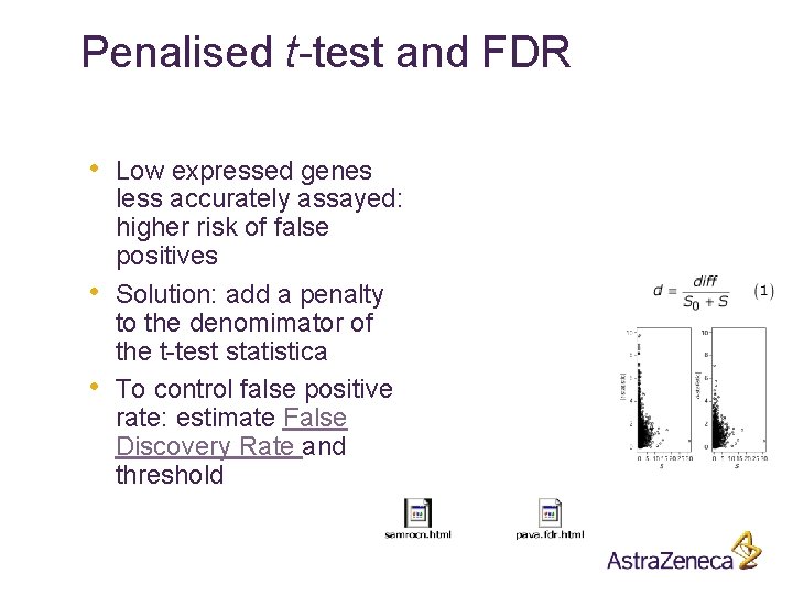 Penalised t-test and FDR • • • Low expressed genes less accurately assayed: higher