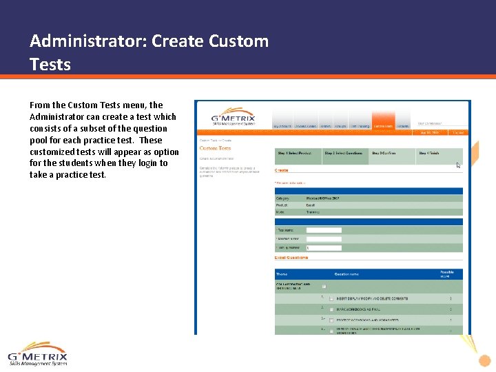 Administrator: Create Custom Tests From the Custom Tests menu, the Administrator can create a