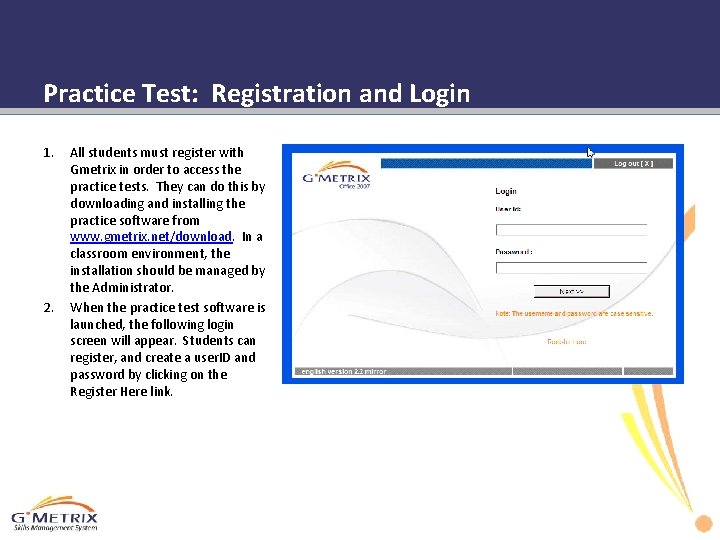 Practice Test: Registration and Login 1. 2. All students must register with Gmetrix in