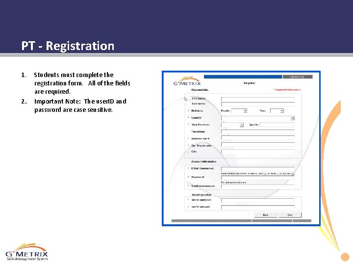 PT - Registration 1. 2. Students must complete the registration form. All of the