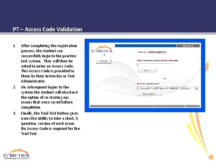 PT – Access Code Validation 1. 2. 3. After completing the registration process, the