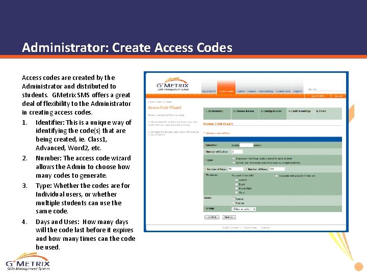 Administrator: Create Access Codes Access codes are created by the Administrator and distributed to