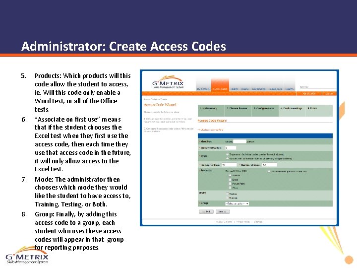 Administrator: Create Access Codes 5. 6. 7. 8. Products: Which products will this code