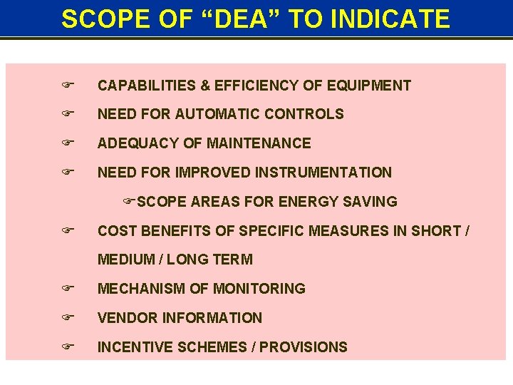 SCOPE OF “DEA” TO INDICATE F CAPABILITIES & EFFICIENCY OF EQUIPMENT F NEED FOR