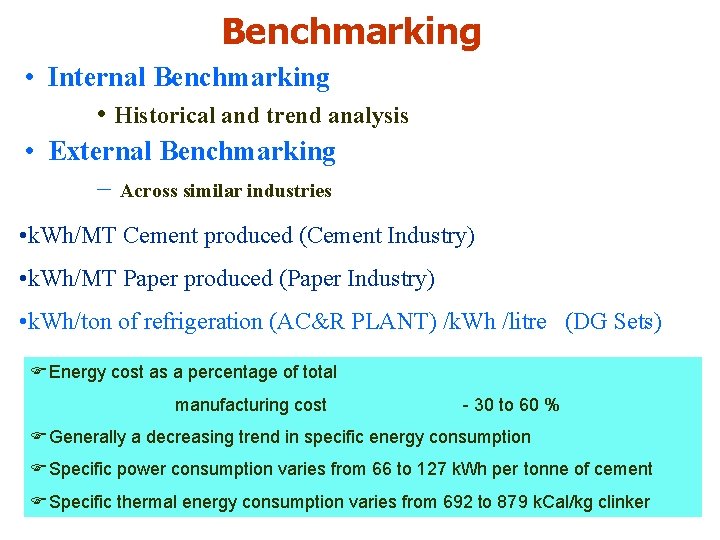 Benchmarking • Internal Benchmarking • Historical and trend analysis • External Benchmarking - Across