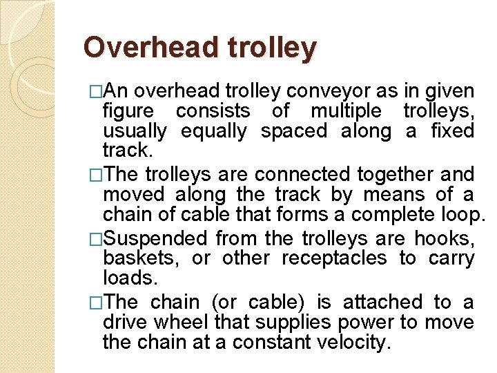 Overhead trolley �An overhead trolley conveyor as in given figure consists of multiple trolleys,