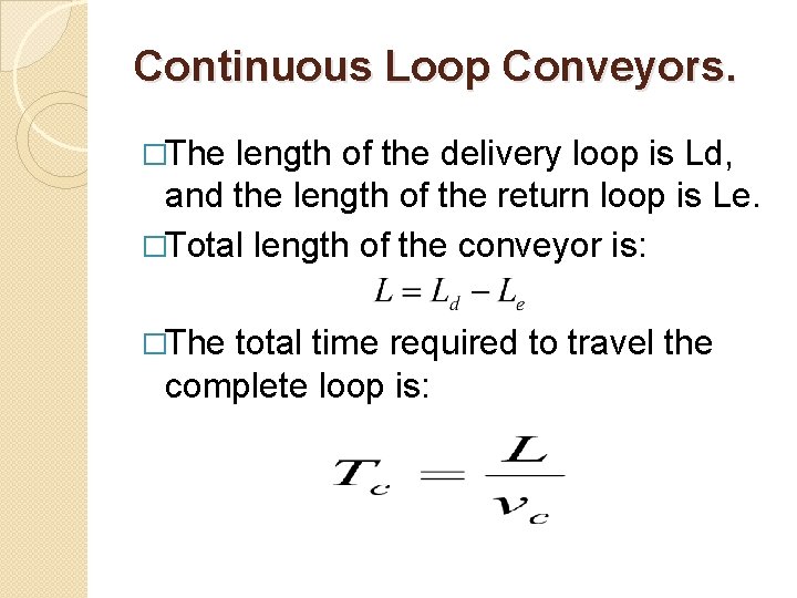 Continuous Loop Conveyors. �The length of the delivery loop is Ld, and the length