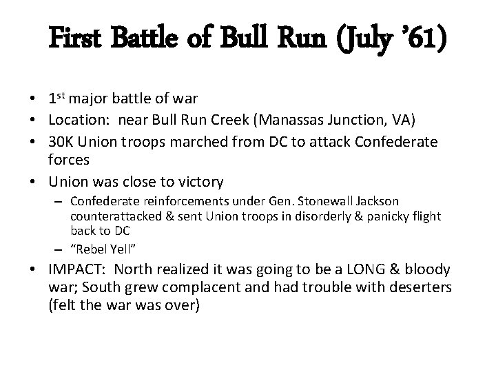 First Battle of Bull Run (July ’ 61) • 1 st major battle of