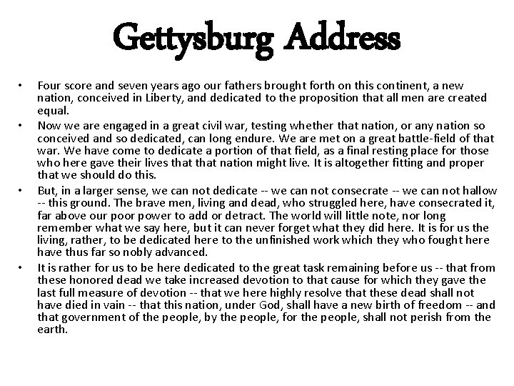  • • Gettysburg Address Four score and seven years ago our fathers brought
