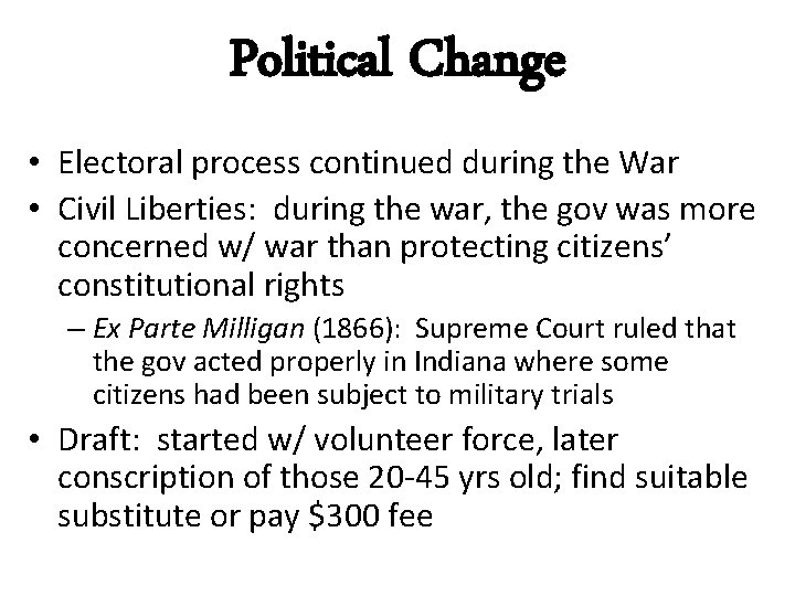 Political Change • Electoral process continued during the War • Civil Liberties: during the