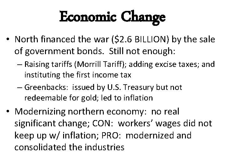 Economic Change • North financed the war ($2. 6 BILLION) by the sale of