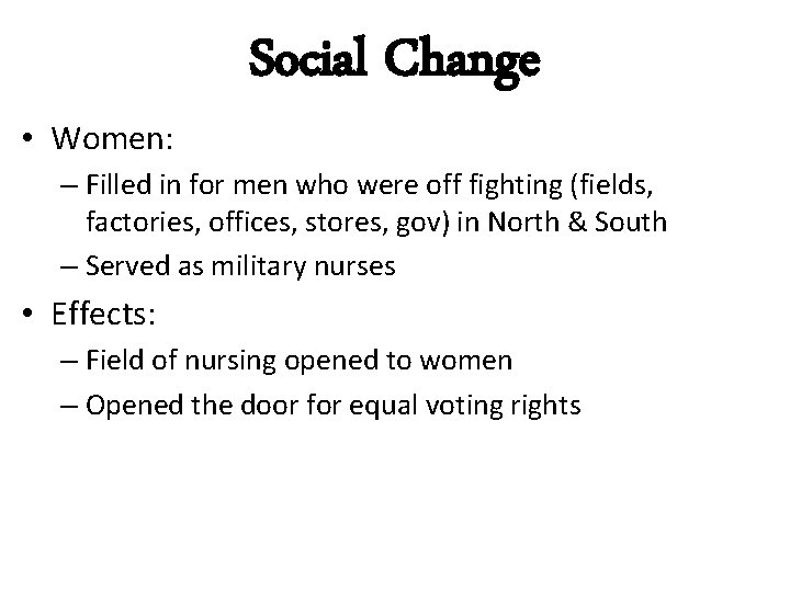  • Women: Social Change – Filled in for men who were off fighting