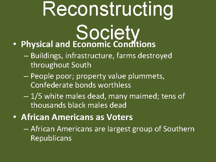 Reconstructing Society • Physical and Economic Conditions – Buildings, infrastructure, farms destroyed throughout South