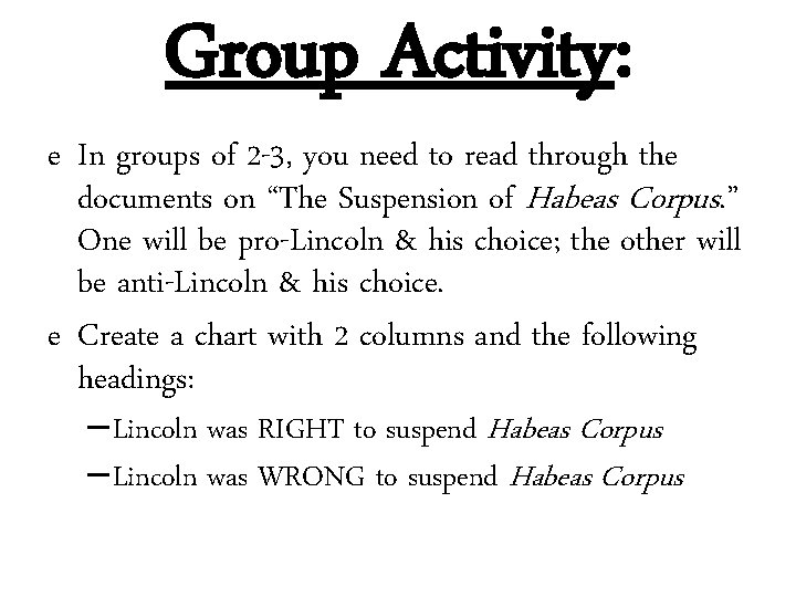 Group Activity: e In groups of 2 -3, you need to read through the